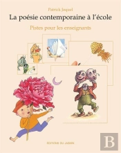 La Poésie Contemporaine À L'École ; Piste Pour Les Enseignants