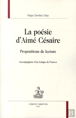 Bertrand.pt - La Poésie D'Aimé Césaire ; Propositions De Lecture