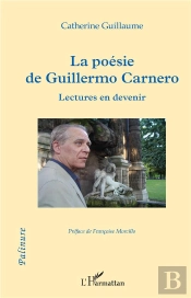 La Poésie De Guillermo Carnero ; Lectures En Devenir