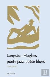 La Poésie De Langston Hughes ; Poète Jazz, Poète Blues