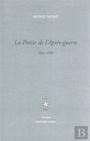 La Poésie De L'Après-Guerre : 1945-1960