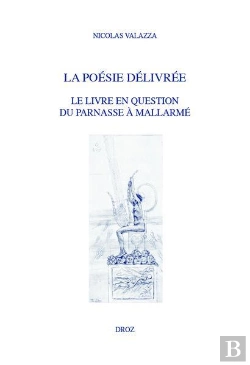 Bertrand.pt - La Poésie Délivrée : Le Livre En Question Du Parnasse À Mallarmé