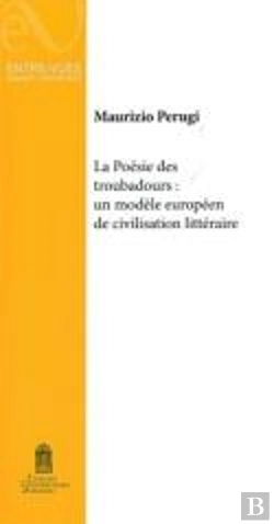 Bertrand.pt - La Poésie Des Troubadours: Un Modèle Européen De Civilisation Littéraire
