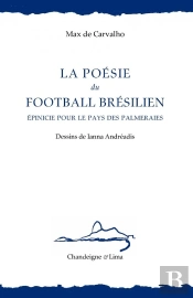 La Poésie Du Football Brésilien : Epinicie Pour Le Pays Des Palmeraie