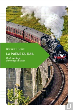 Bertrand.pt - La Poésie Du Rail ; Petite Apologie Du Voyage En Train