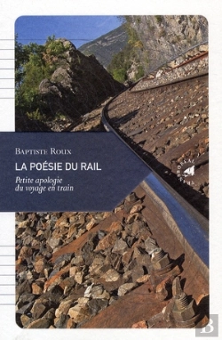 Bertrand.pt - La Poésie Du Rail ; Petite Apologie Du Voyage En Train