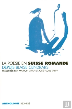 Bertrand.pt - La Poésie En Suisse Romande Depuis Blaise Cendrars