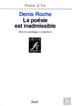 Bertrand.pt - La Poésie Est Inadmissible ; Oeuvres Poétiques Complètes