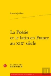 La Poésie Et Le Latin En France Au Xixe Siècle