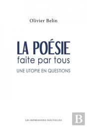 La Poesie Faite Par Tous - Une Utopie En Questions