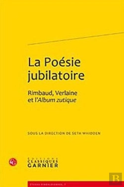 Bertrand.pt - La Poésie Jubiliatoire ; Rimbaud, Verlaine Et L'Album Zutique