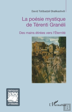 Bertrand.pt - La Poésie Mystique De Térenti Granéli ; Des Mains Étirées Vers L'Éternité