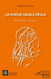 La Poésie Orale Peule ; Mauritanie, Sénégal