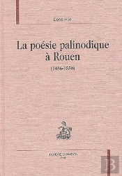 La Poesie Palinodique A Rouen 1486-1550
