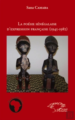 Bertrand.pt - La Poésie Sénégalaise D'Expression Francaise (1945-1982)