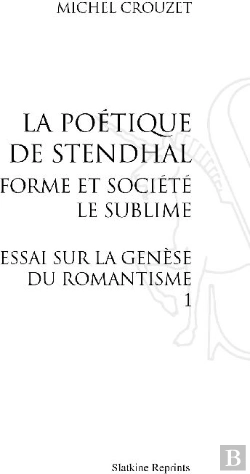 Bertrand.pt - La Poétique De Stendhal ; Forme Et Société ; Le Sublime ; Essai Sur La Génèse Du Romantisme Tome 1