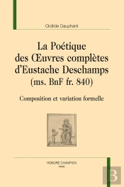 La Poetique Des Oeuvres Completes D'Eustache Deschamps