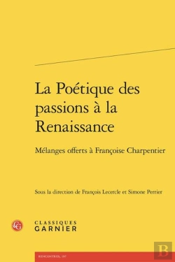 Bertrand.pt - La Poétique Des Passions À La Renaissance : Mélanges Offerts À Françoise Charpentier