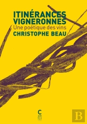 La Poetique Des Vins - Parcours D'Un Vigneron Vernaculaire