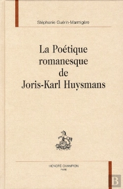Bertrand.pt - La Poétique Romanesque De Joris-Karl Huysmans