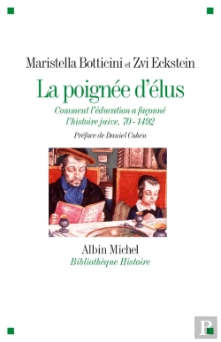 Bertrand.pt - La Poignée D'Élus ; Comment L'Éducation A Façonné L'Histoire Juive ; 70-1492