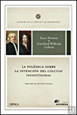 Bertrand.pt - La Polémica Sobre La Invención Del Cálculo Infinitesimal