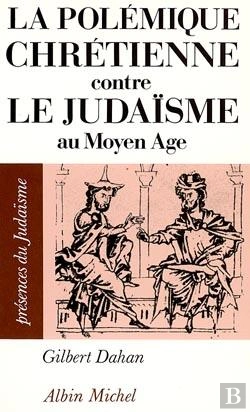 Bertrand.pt - La Polémique Chrétienne Contre Le Judaïsme Au Moyen-Âge