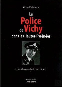 Bertrand.pt - La Police De Vichy Dans Les Hautes Pyrenees