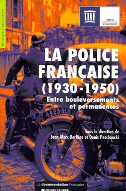 Bertrand.pt - La Police Francaise (1930-1950) ; Entre Bouleversements Et Permanences