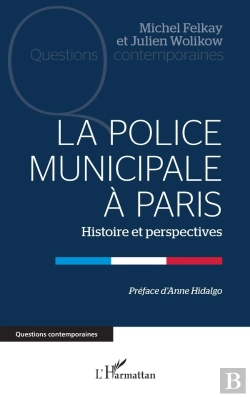 Bertrand.pt - La Police Municipale À Paris : Histoire Et Perspectives