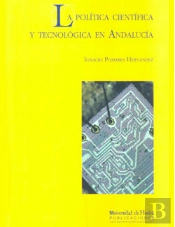 La Política Científica Y Tecnológica En Andalucía