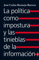 La Politica Como Impostura Y Las Tinieblas De La Informa