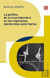 La Politica De La Incertidumbre Enlos Regimenes Electorales Autoritarios