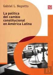 La Politica Del Cambio Constitucional En America Latina 