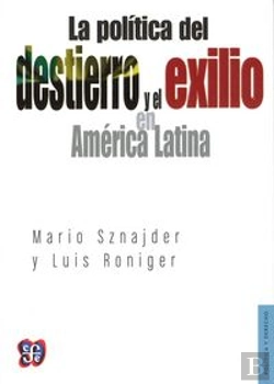 Bertrand.pt - La Politica Del Destierro Y El Exilio En America Latina 