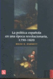 La Politica Española En Una Epoca Revolucionaria, 1790-1820 