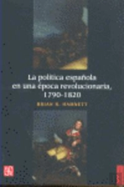 Bertrand.pt - La Politica Española En Una Epoca Revolucionaria, 1790-1820 