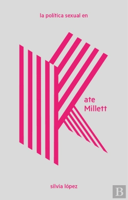 Bertrand.pt - La Política Sexual En Kate Millett