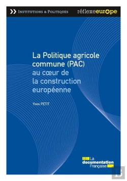 Bertrand.pt - La Politique Agricole Commune (Pac) Au Coeur De La Construction Européenne