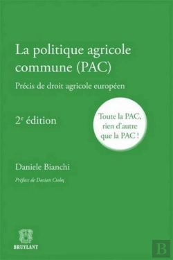 Bertrand.pt - La Politique Agricole Commune (Pac) Toute La Pac, Rien D'Autre Que La Pac!,2eme Edition