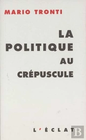 La Politique Au Crepuscule