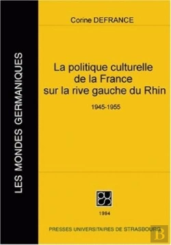 Bertrand.pt - La Politique Culturelle De La France Sur Rive Gauche Du Rhin