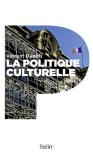 La Politique Culturelle ; Genèse D'Une Catégorie D'Intervention Publique