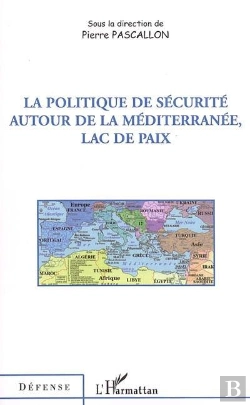 Bertrand.pt - La Politique De Sécurité Autour De La Méditerranée, Lac De Paix