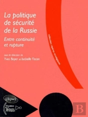 La Politique De Sécurité De La Russie, Entre Continuité Et Rupture