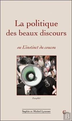 Bertrand.pt - La Politique Des Beaux Discours Ou L'Instinct Du Coucou