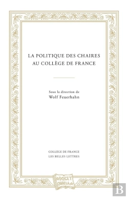Bertrand.pt - La Politique Des Chaires Au Collège De France