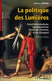 La Politique Des Lumières ; Constitutionnalisme, Républicanisme, Droits De L'Omme, Le Cas Filangieri