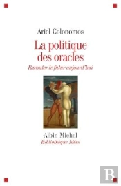 La Politique Des Oracles ; Raconter Le Futur Aujourd'Hui