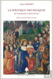 La Politique Des Reliques ; De Constantin À Saint Louis